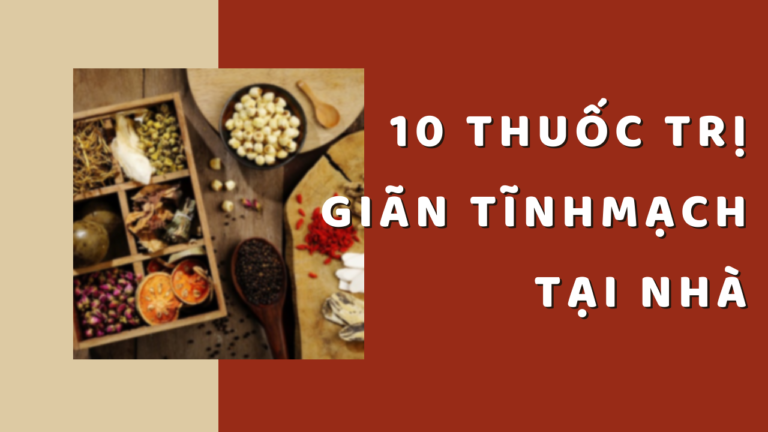 10 thuốc trị suy giãn tĩnh mạch ngay tại nhà có thể bạn chưa biết - Met Corner