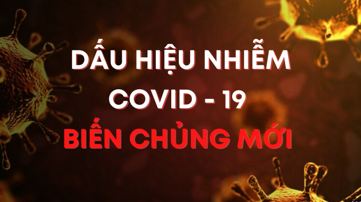 Dấu hiệu nhiễm biến chủng mới của Covid-19 cần đặc biệt lưu ý!